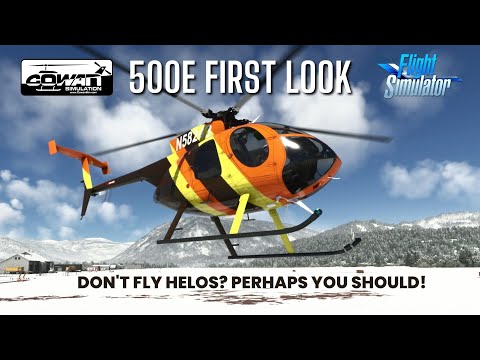Simple, challenging, high performance! First Look at Cowan Sim 500E Helicopter (MSFS)