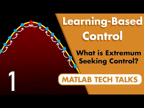 What is Extremum Seeking Control? | Learning-Based Control, Part 1