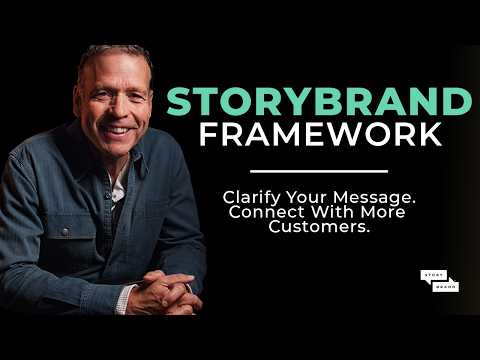 Master the StoryBrand Framework with Donald Miller: Clarify Your Message in 7 Steps