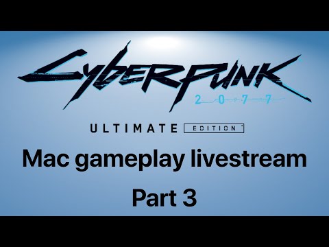 Cyberpunk 2077 on Mac Livestream: Part 3 - M4 Max Ahoy!