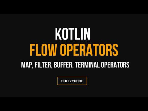 Kotlin Flow Operators - Terminal + Map, Filter Buffer Operators | CheezyCode - Hindi