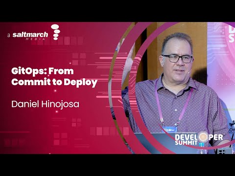 GitOps: From Commit to Deploy - Daniel Hinojosa