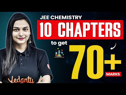 TOP 10 Chapters to Score 70+ in JEE Chemistry🔥| JEE Mains 2026 | Shilpi Mam