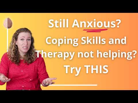Lasting Treatments for Anxiety vs. Coping Skills - Is THIS why Therapy isn't working?