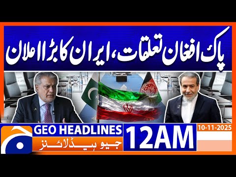 Iran offers mediation to Pakistan, Afghanistan | Headlines Geo News 12 AM | 10th Nov 2025