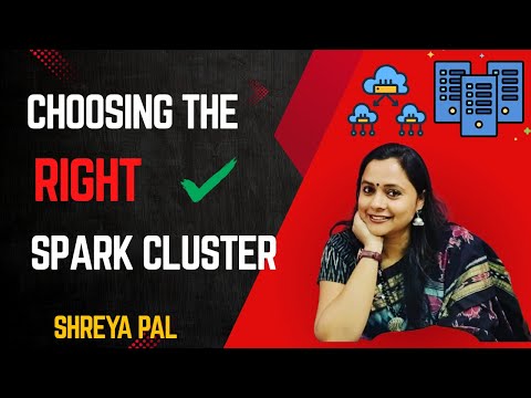 Choosing the right Spark Cluster