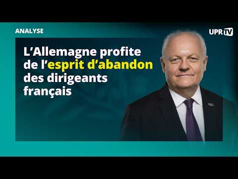 L’Allemagne profite de l’esprit d’abandon des dirigeants français