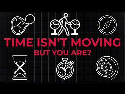 4 Hours of What If Time Isn’t Moving but You Are?