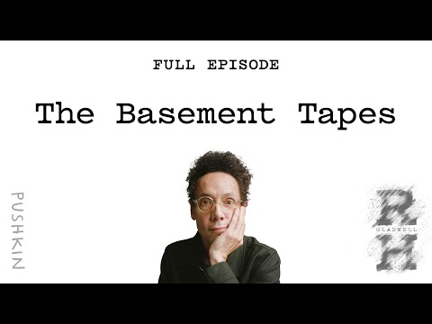 The Basement Tapes | Revisionist History | Malcolm Gladwell