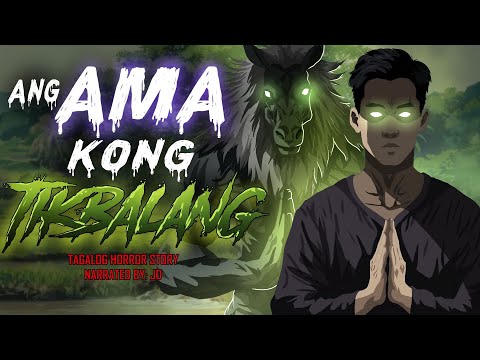 ANG AMA KONG TIKBALANG (Aswang True Story)