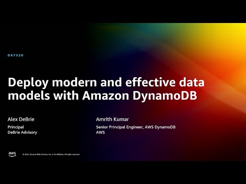 AWS re:Invent 2022 - Deploy modern and effective data models with Amazon DynamoDB (DAT320)