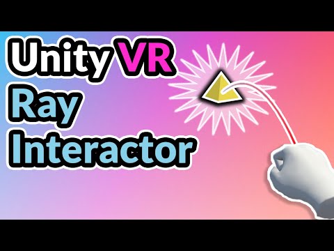 2023 Unity VR Basics - Ray Interactions