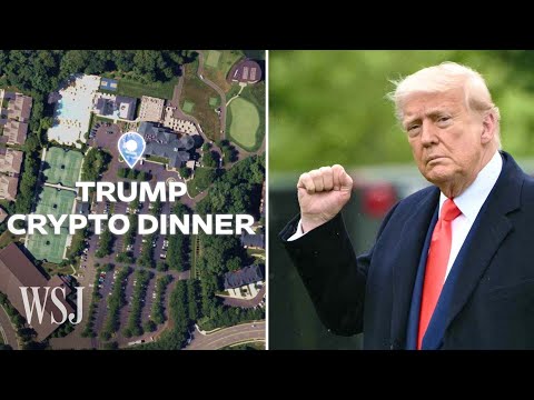 Trump’s Controversial Crypto Dinner: Guests Describe How It Unfolded | WSJ