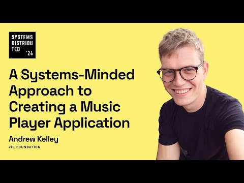 A Systems-Minded Approach to Creating a Music Player Application by Andrew Kelley