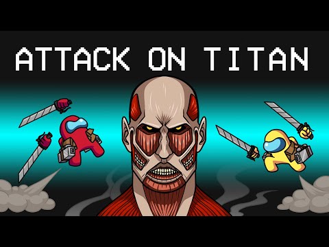 ATTACK ON TITAN Mod in Among Us...