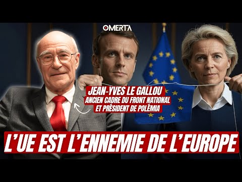 JEAN-YVES LE GALLOU : "L'UE EST L'ENNEMIE DE L'EUROPE"