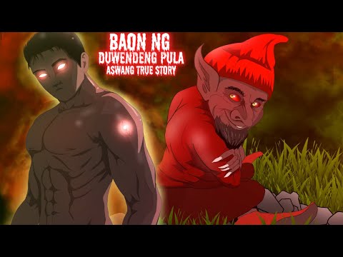 BAON NG DUWENDENG PULA (Aswang True Story)