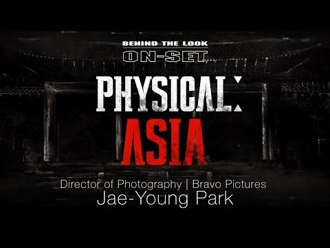 Behind the Look: ON-SET | PHYSICAL: ASIA | DP Jae-Young Park 박재영 촬영감독 | Bravo Pictures