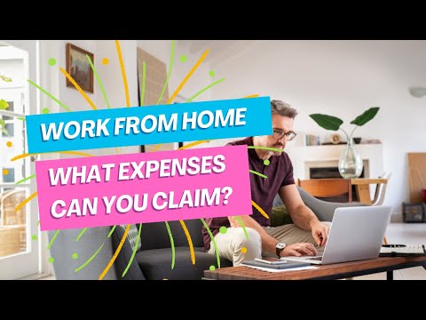 Work From Home Expenses - What Can You Claim?