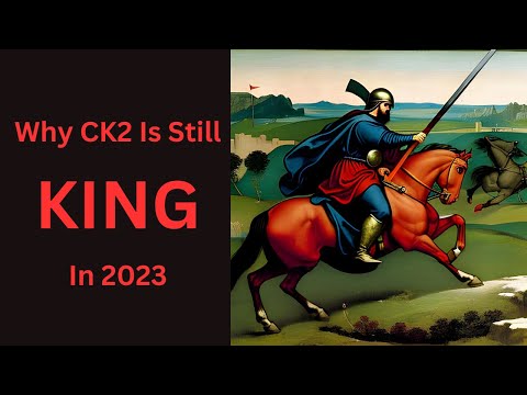 Why CK2 Is Still King (Pun Intended)