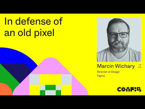 Config 2024: In defense of an old pixel (Marcin Wichary, Director of Design, Figma) | Figma