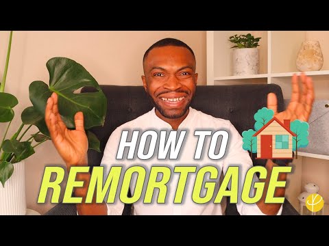 Remortage Explained UK: HOW TO REMORTGAGE (step-by-step)
