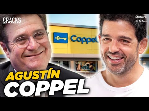 La Historia de COPPEL | AGUSTIN COPPEL en CRACKS PODCAST #360