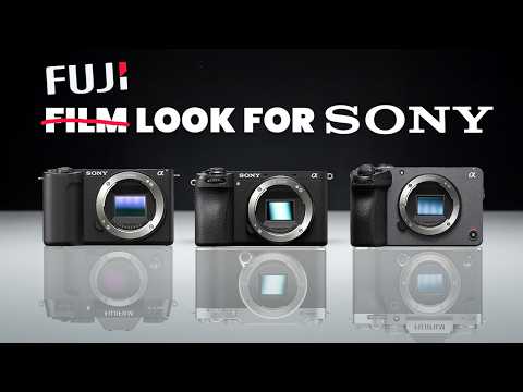 Get the FujiFilm Look with the Sony a6700, ZV-E10 II and FX30
