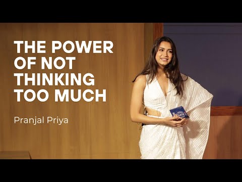 The power of not thinking too much | Pranjal Priya | TEDxCCOEW