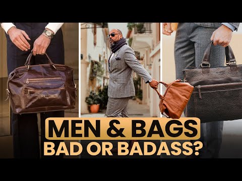 MEN & BAGS: Bad or Badass?