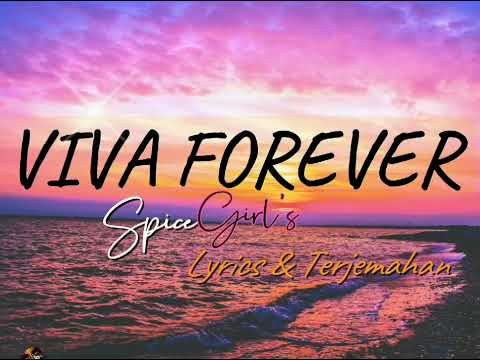 Spice Girl's - VIVA FOREVER (lyrics & Terjemahan)