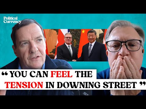 How China exposes Starmer’s weakness | Political Currency Podcast