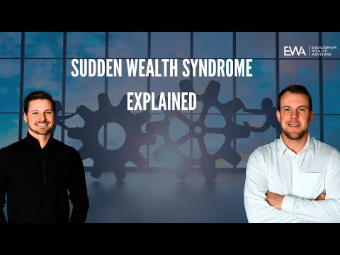Sudden Wealth Syndrome Explained