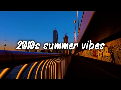 2010s summer vibes playlist ~nostalgia mix