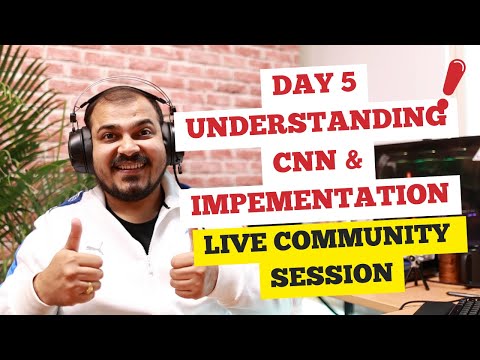 Day 5-Understanding CNN &Impementation| Live Deep Learning Community Session