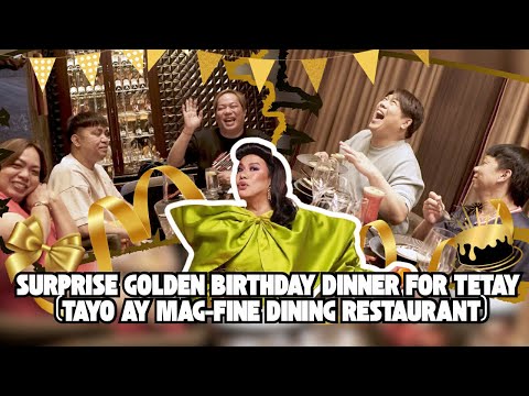 SURPRISE GOLDEN BIRTHDAY DINNER FOR TETAY (TAYO AY MAG-FINE DINING RESTAURANT)