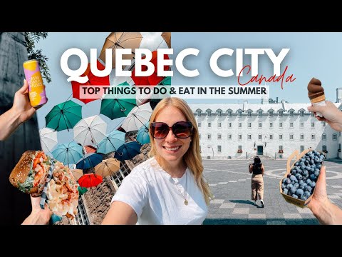 TOP THINGS to Do in QUEBEC CITY This Summer | Foodie Adventures & Must-See Attractions - Canada Vlog