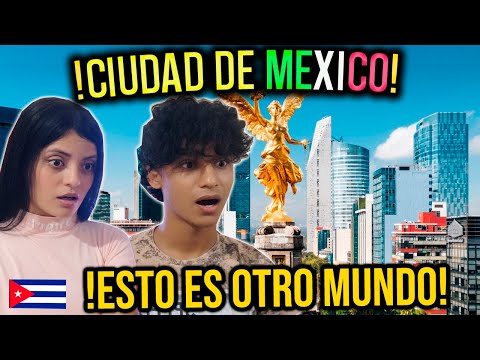 🇨🇺 CUBANOS REACCIONAN a LA CIUDAD de MEXICO - LA CAPITAL DE TODOS LOS MEXICANOS 🇲🇽