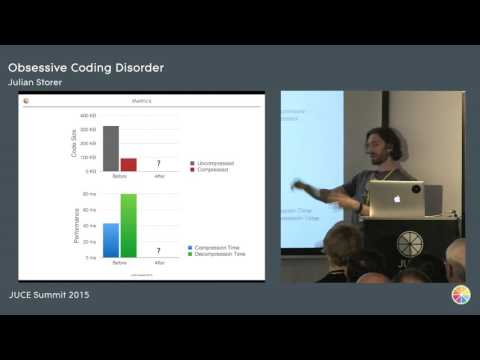 Obsessive Coding Disorder, Julian Storer - JUCE Summit keynote 2015