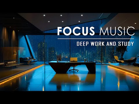 Music for Deep Focus and Enhanced Productivity – Deep Work Music for Achieving Big Goals