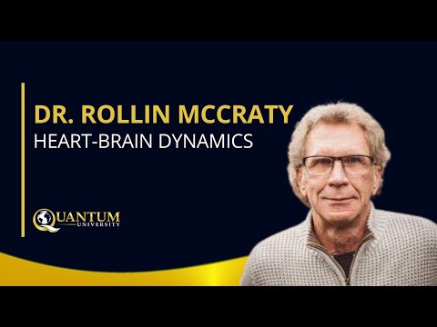 Dr. Rollin McCraty - Heart-Brain Dynamics - Quantum University