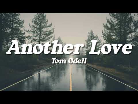 Tom Odell - Another Love (Lyrics)