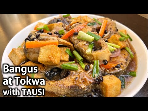 Paano magluto ng BANGUS AT TOKWA na may TAUSI | Milkfish & Tofu with Fermented Black Beans