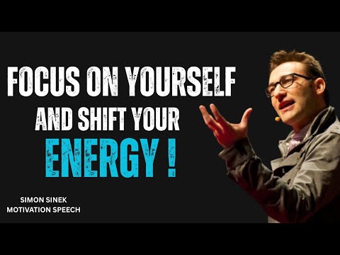 FOCUS ON YOURSELF AND SHIFT YOUR ENERGY ||  BEST MOTIVATIONAL SPEECH BY SIMONE SINEK...