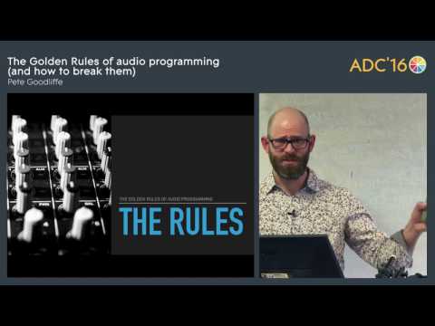 The Golden Rules of Audio Programming - Pete Goodliffe - ADC16