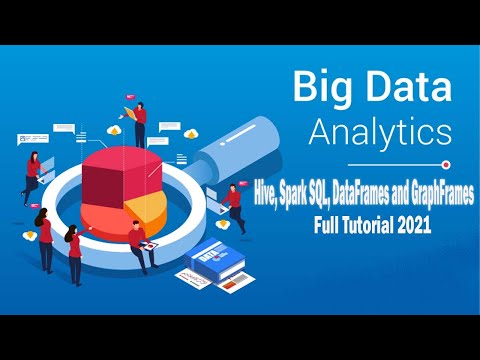 Big Data Analysis Hive, Spark SQL, DataFrames and GraphFrames full Tutorial