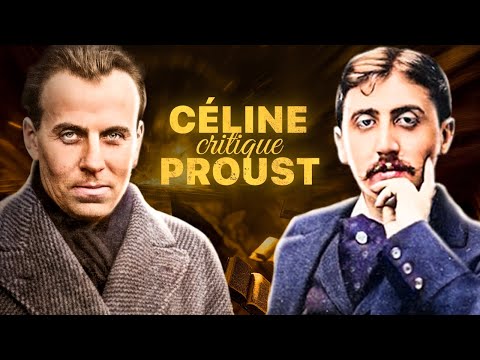 Pourquoi Céline détestait Proust ?