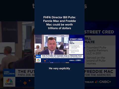FHFA Director Bill Pulte: Fannie Mae and Freddie Mac could be worth trillions of dollars