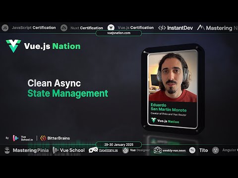 Vue.js Nation 2025: Eduardo San Martin Morote - Clean Async State Management