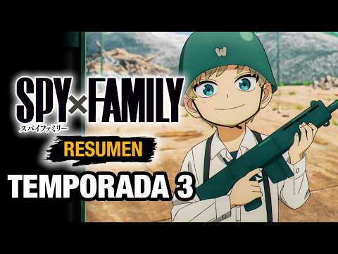 🌟Spy X Family 3 [RESUMEN] TEMPORADA 3 | ANIME RESUMEN - RESUMEN DE ANIMES